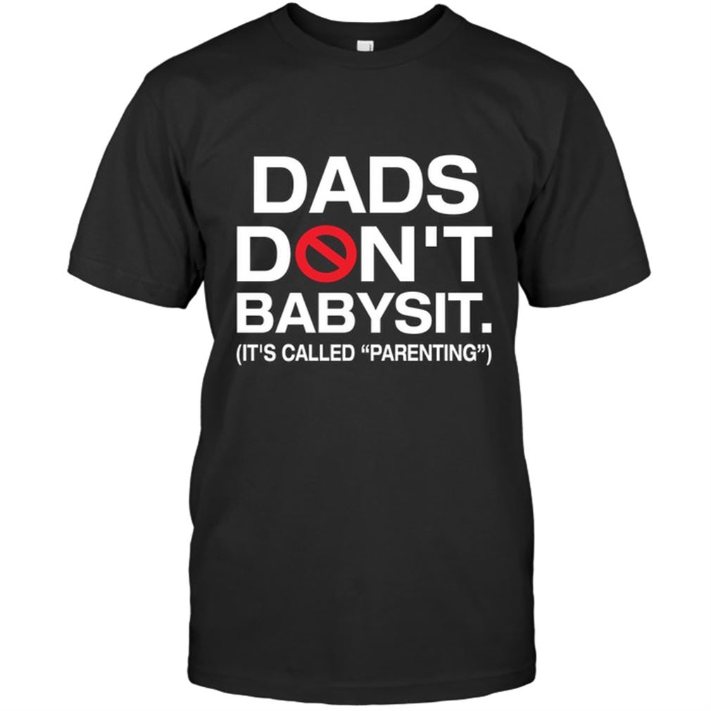 Family - Dads Dont Babysit Its Called Parenting Plus Size Up To 5xl