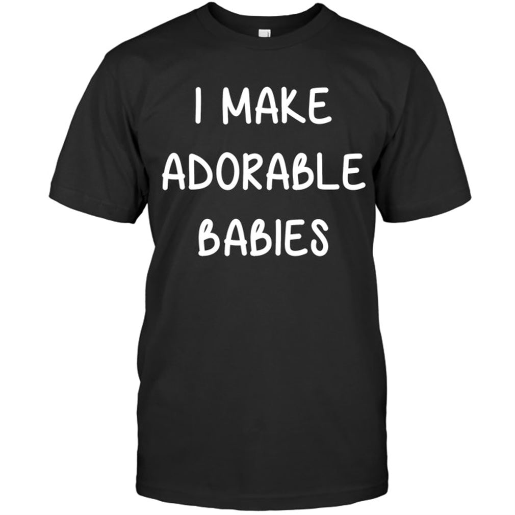 I Make Adorable Babies Plus Size Up To 5xl