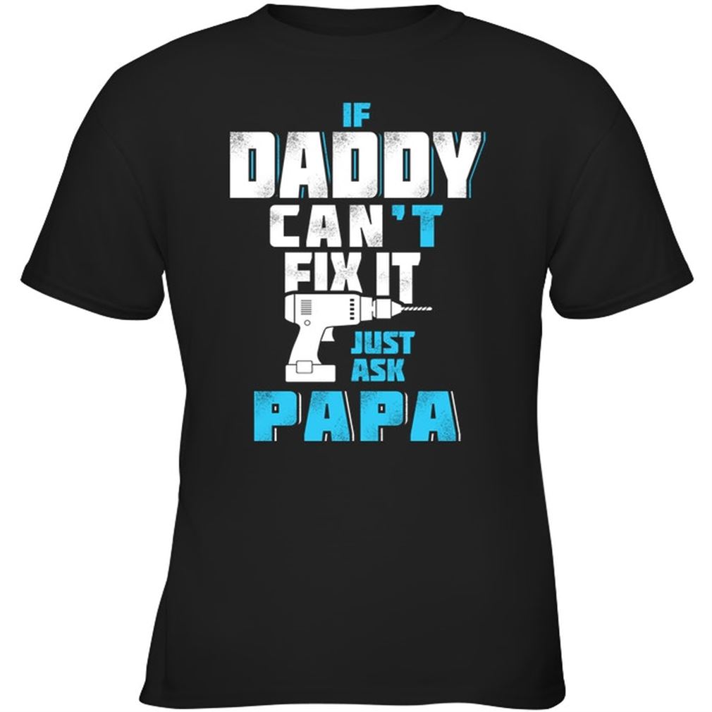 If Daddy Can T Fix It Just Ask Papa Plus Size Up To 5xl