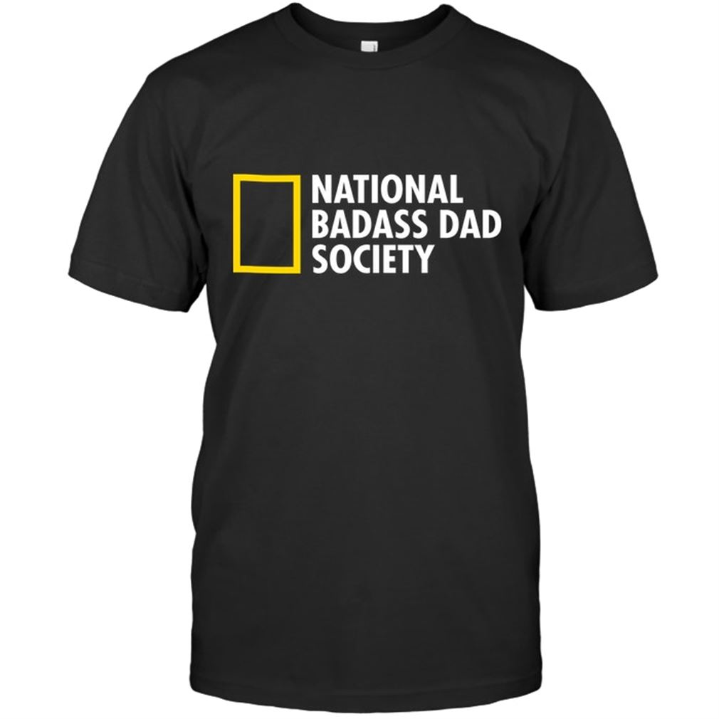 National Badass Dad Society Size Up To 5xl