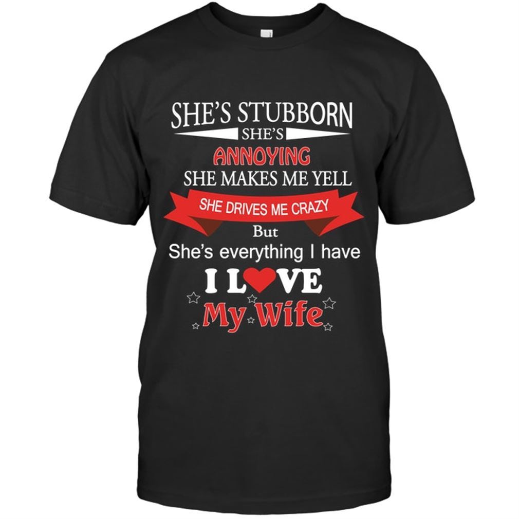 Family - I Love My Wife She Drives Me Crazy Plus Size Up To 5xl
