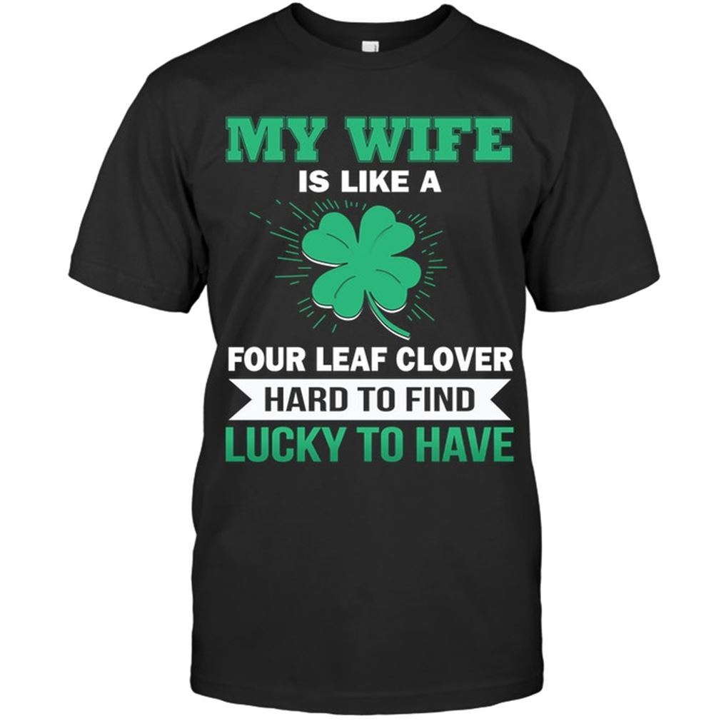 Family - My Wife Is Like A Four Leaf Clover Hard To Find Lucky To Have Plus Size Up To 5xl