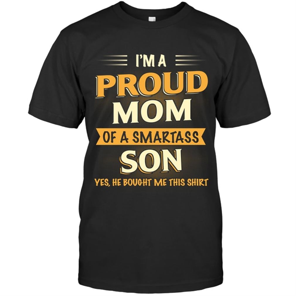 Family - I M A Proud Mom Of A Smartass Son Yes He Bought Me This Shirt Size Up To 5xl