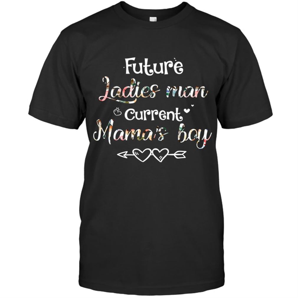 Future Ladies Man Current Mamas Boy Size Up To 5xl