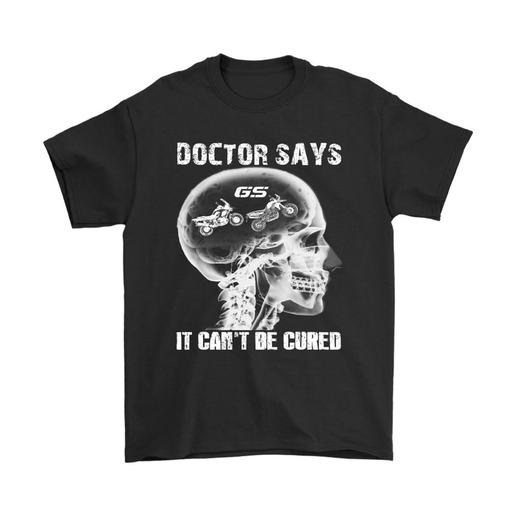 Doctor Says It Cant Be Cured Bmw Gs Motorcycles In My Head Shirts Plus Size Up To 5xl