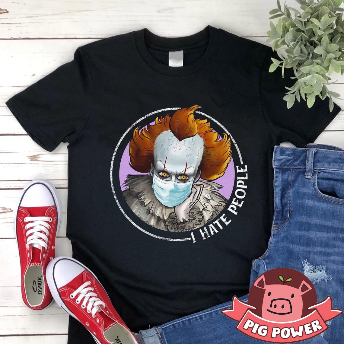 I Hate People Shirt Pennywise T-shirt Quarantined 2020 Social Distancing