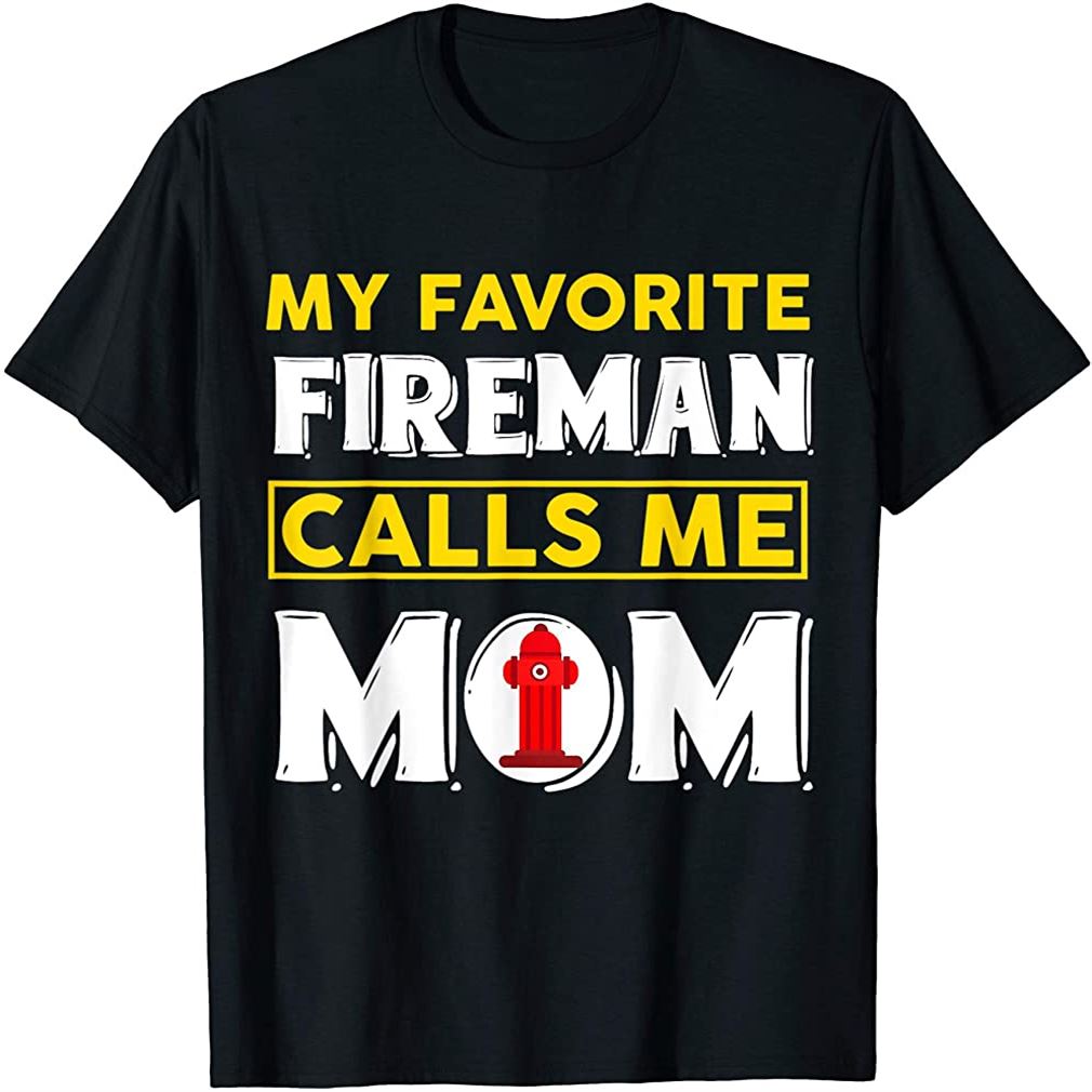 My Favorite Fireman Calls Me Mom Size Up To 5xl