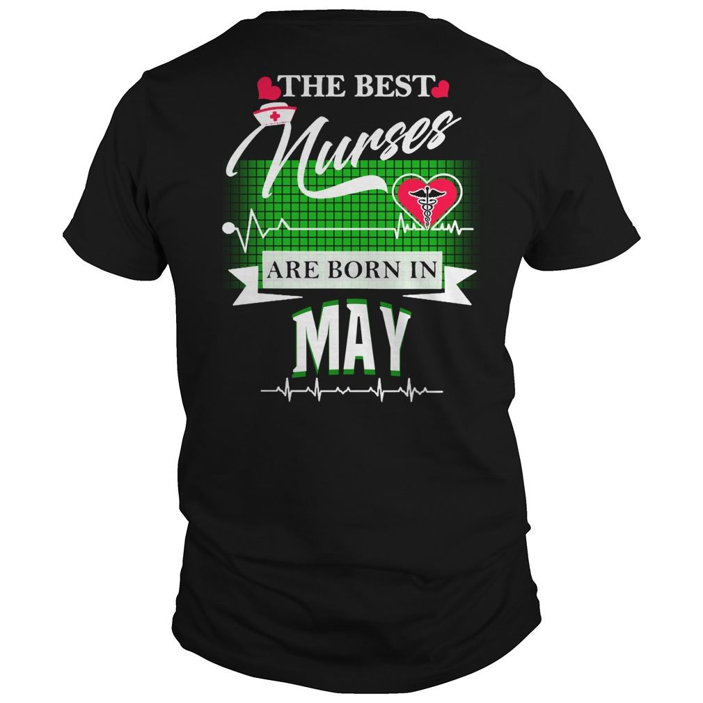 Nurse - The Best Nurses Are Born In May Size Up To 5xl