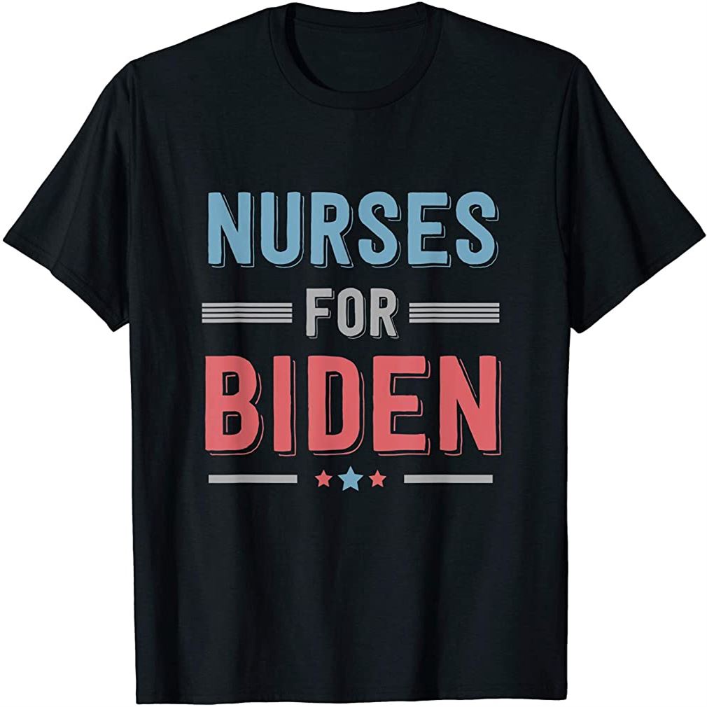 Nurses For Biden Shirt Presidential Election 2020 T-shirt Size Up To 5xl