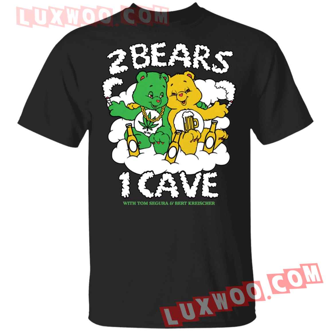 2 Bears 1 Cave With Tom Segura And Bert Kreischer Beer And Weed Shirt
