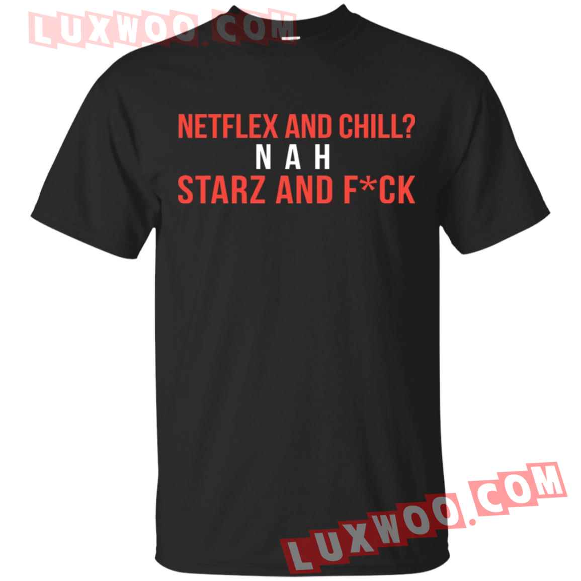 50 Cent Netflex And Chill Nah Starz And Fck Shirt