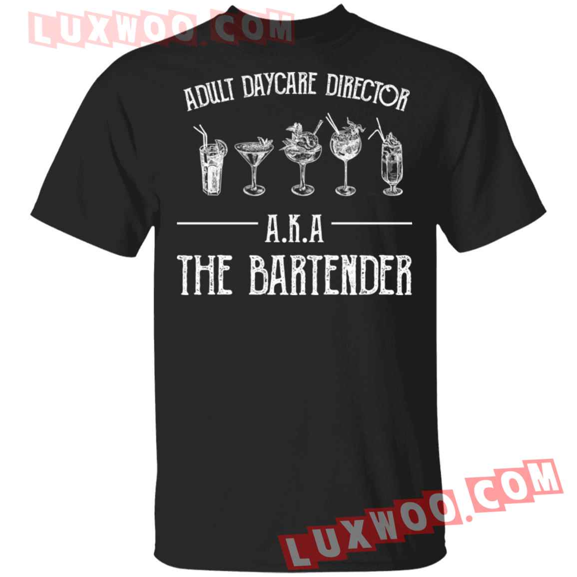 Adult Daycare Director Aka The Bartender Shirt