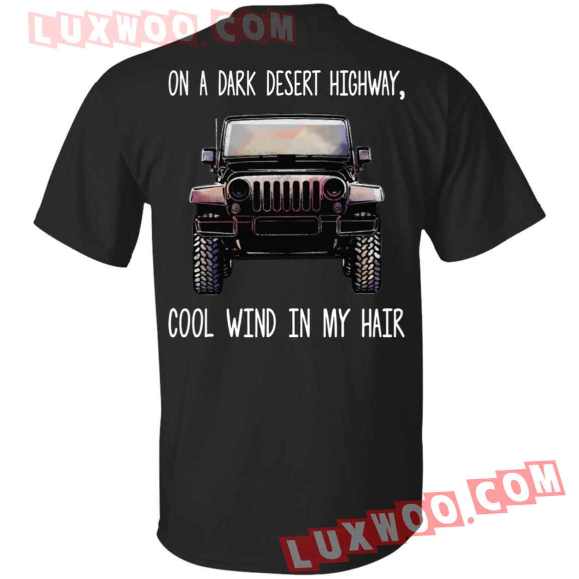 Backside Jeep On A Dark Desert Highway Cool Wind In My Hair Shirt