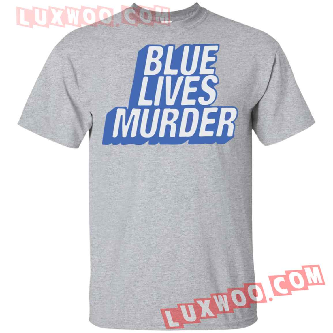 Blue Lives Murder Shirt