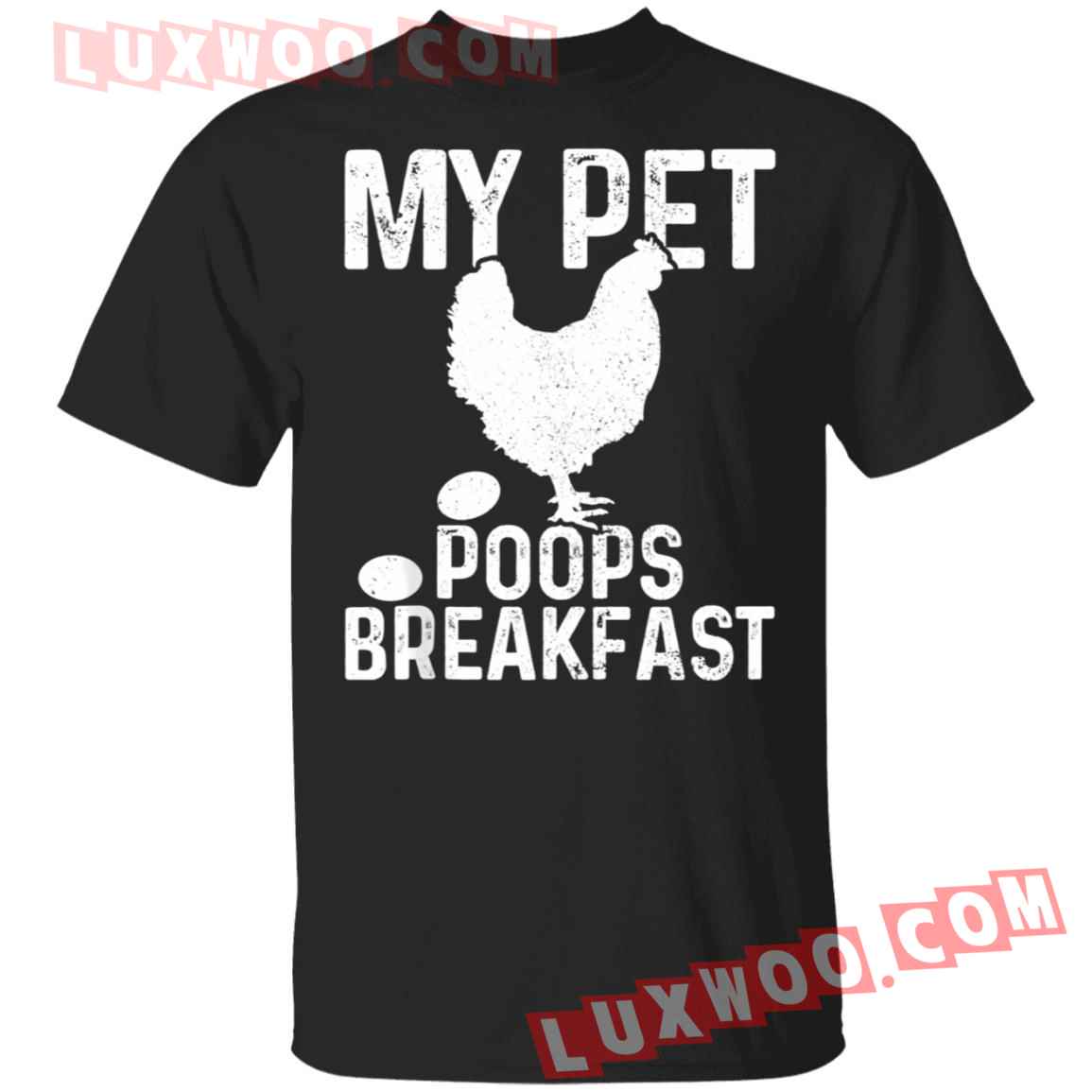 Chicken My Pet Poops Breakfast Shirt