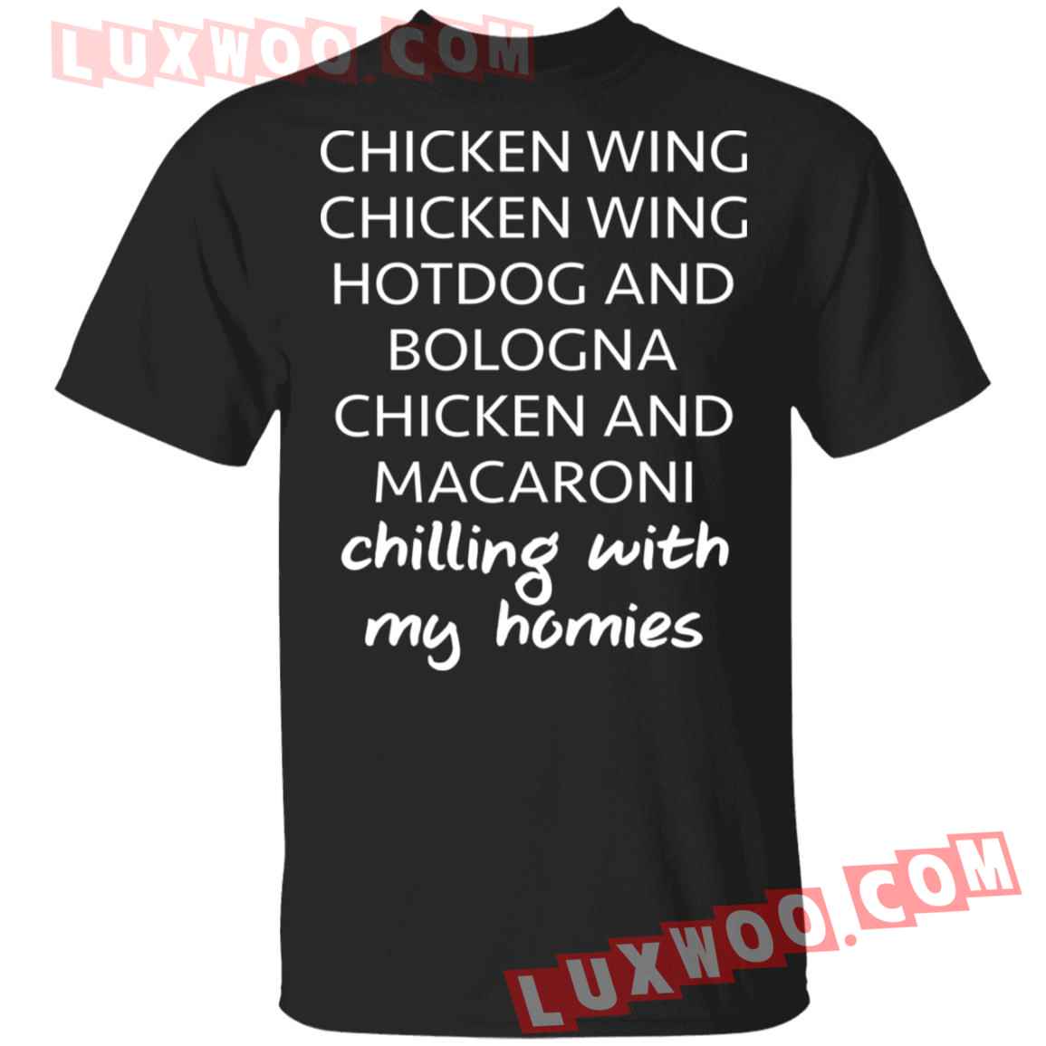 Chicken Wing Hot Dog And Bologna Chicken And Macaroni Chilling With My Homies Shirt