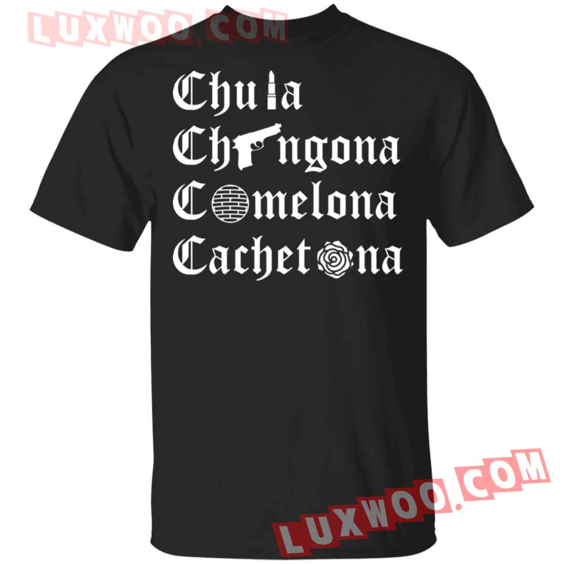 Chula Chingona Comelona Cachetona Shirt