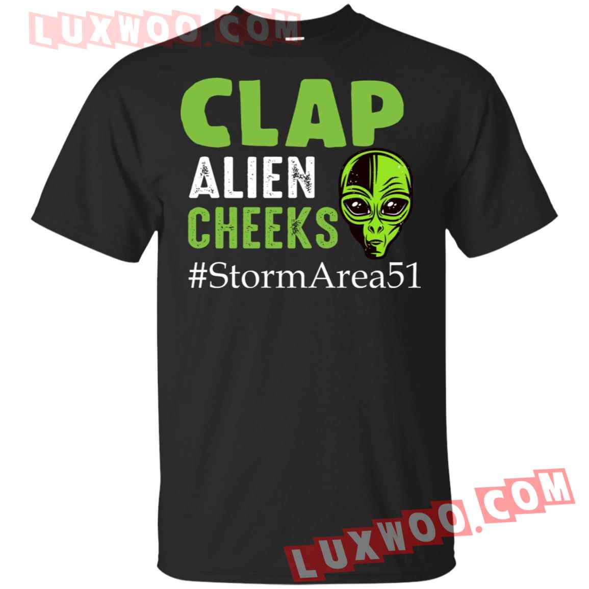 Clap Alien Cheeks Storm Area 51 Shirt - Luxwoo.com