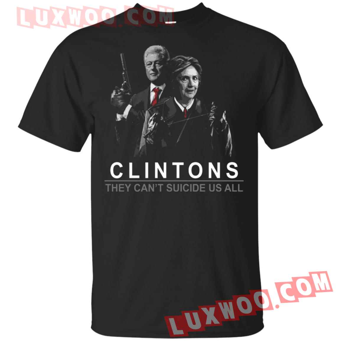 Clintons They Cant Suicide Us All Shirt