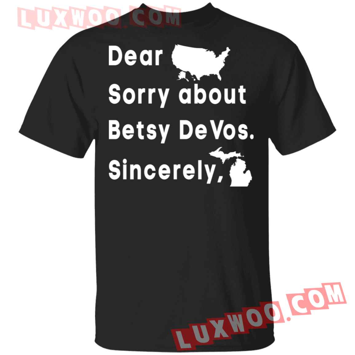 Dear America Sorry About Betsy Devos Sincerely Shirt