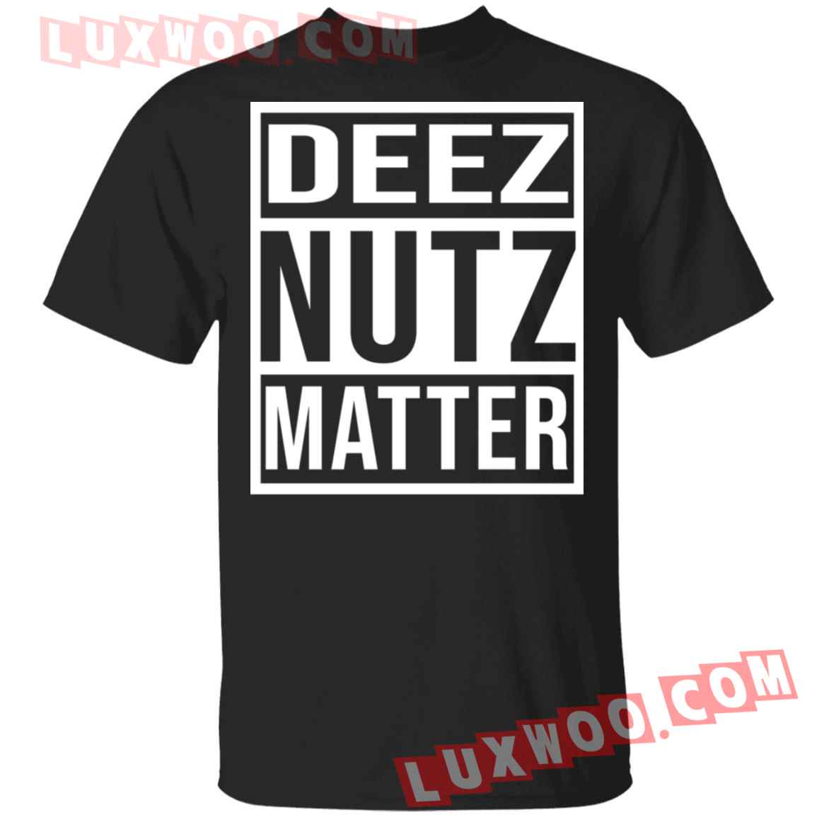 Deez Nuts - Luxwoo.com