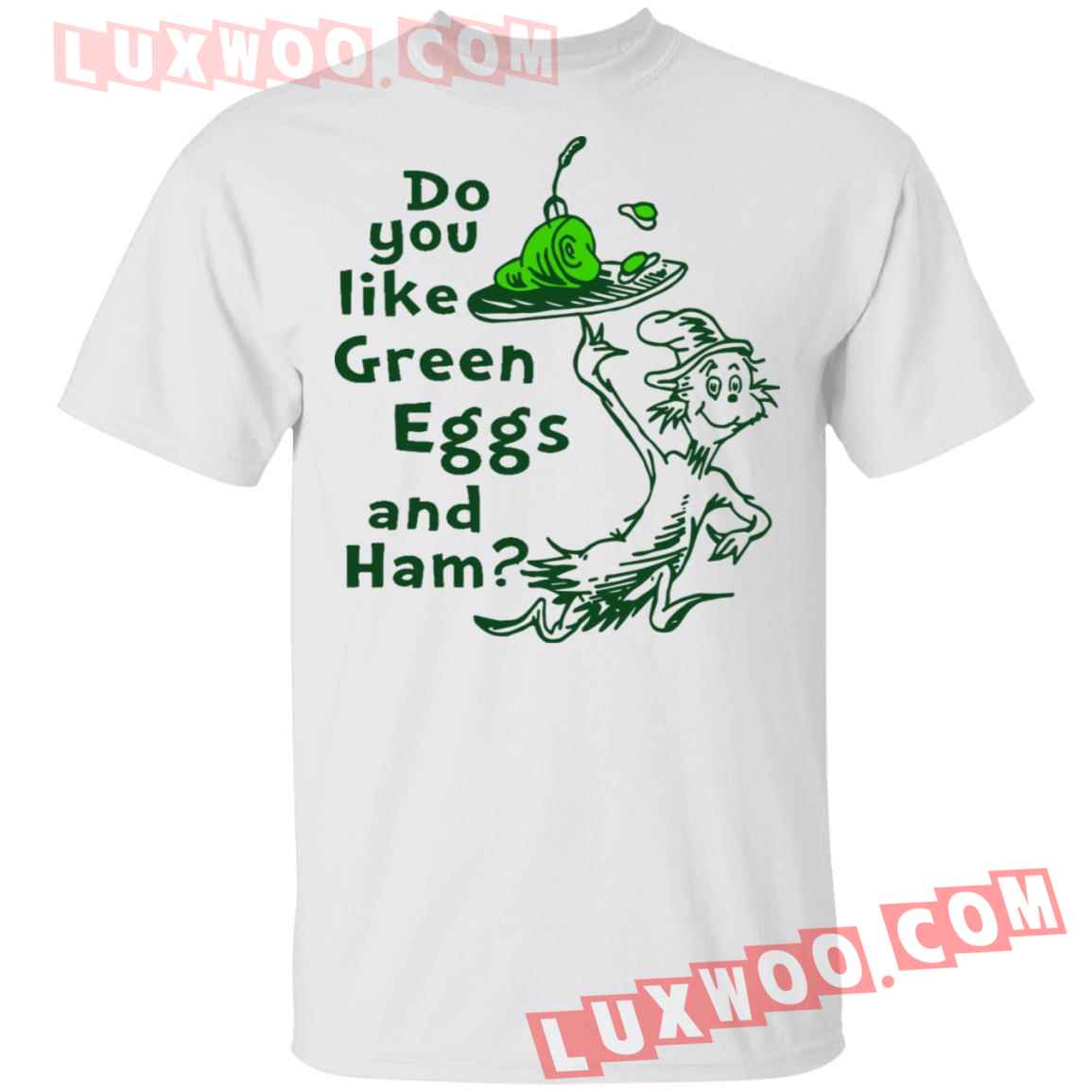 Dr Seuss Do You Like Green Eggs And Ham Shirt