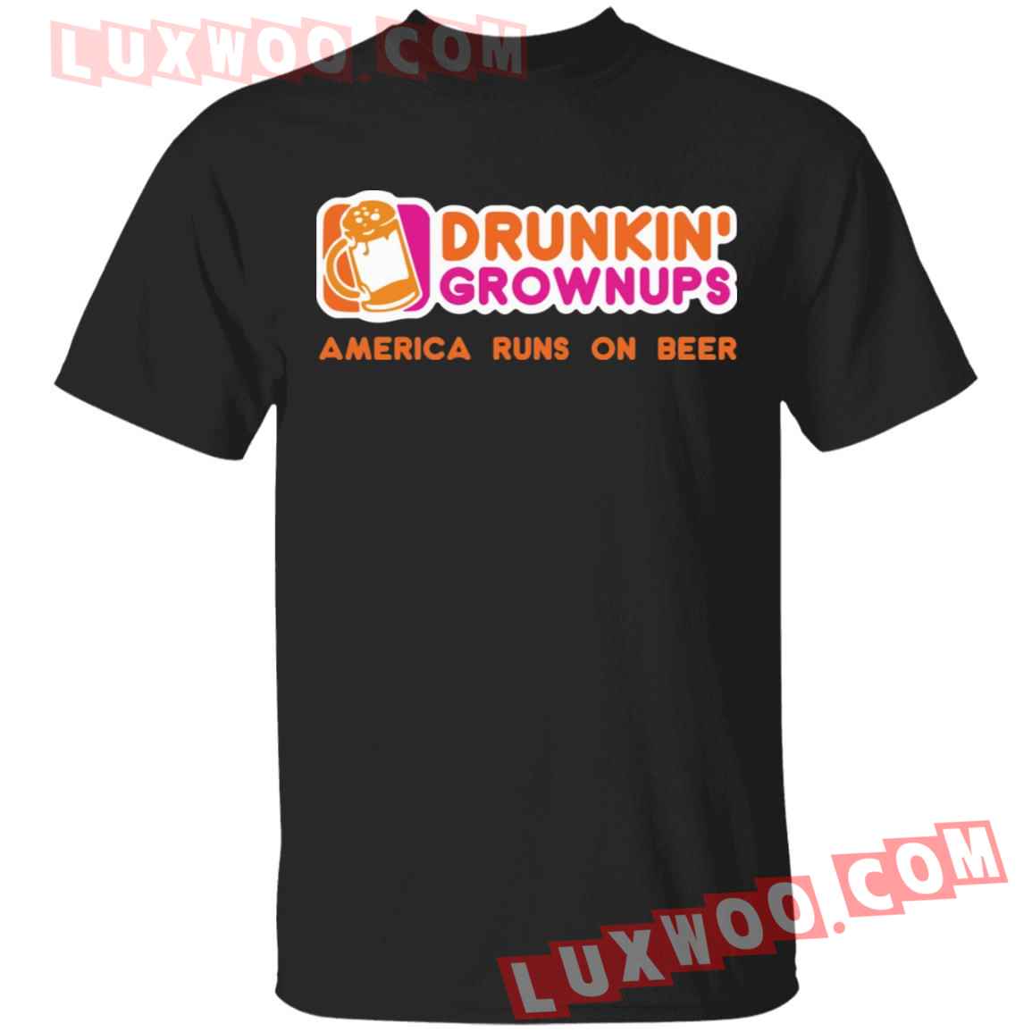 Drunkin Grownups America Runs On Beer Shirt