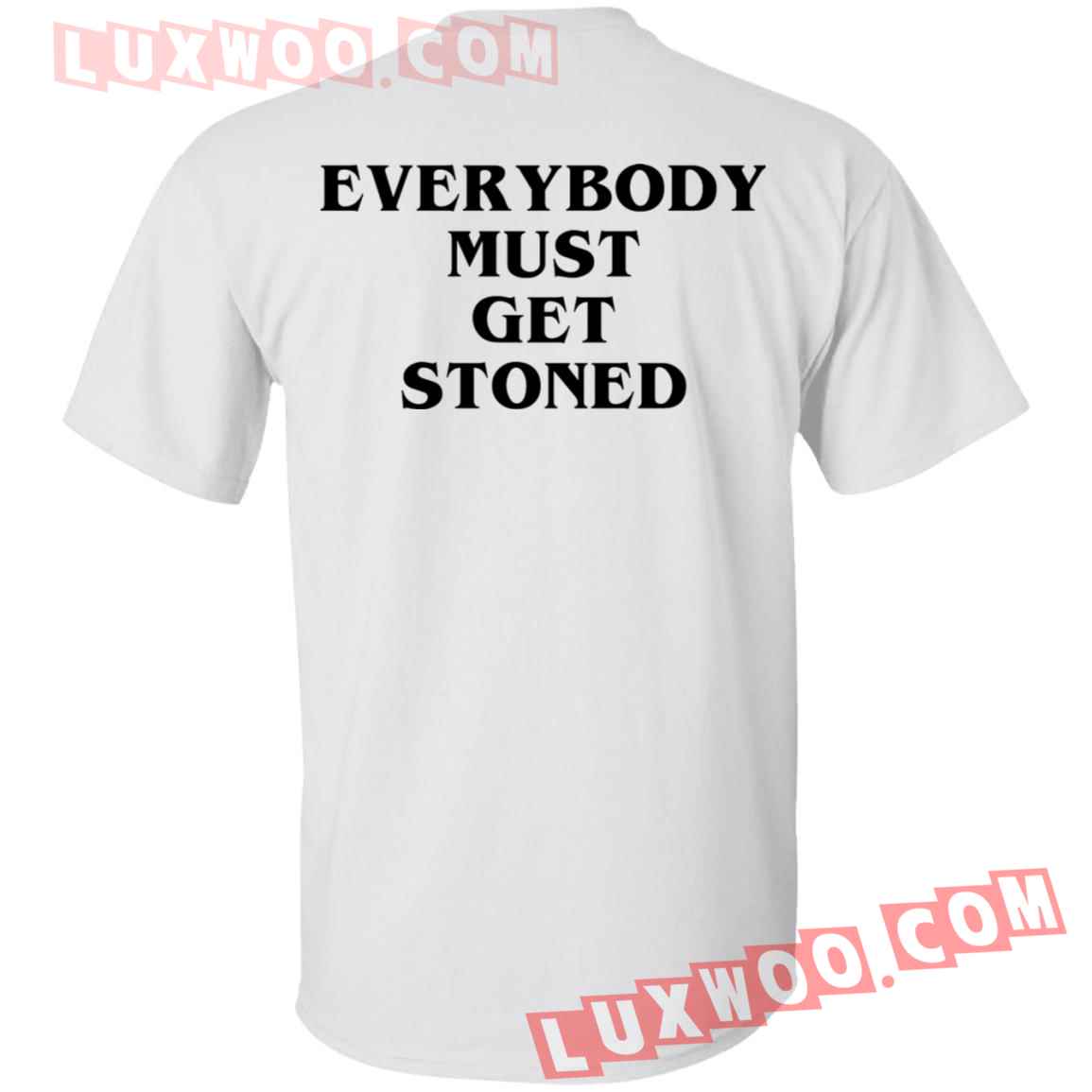 Everybody Must Get Stoned Shirt