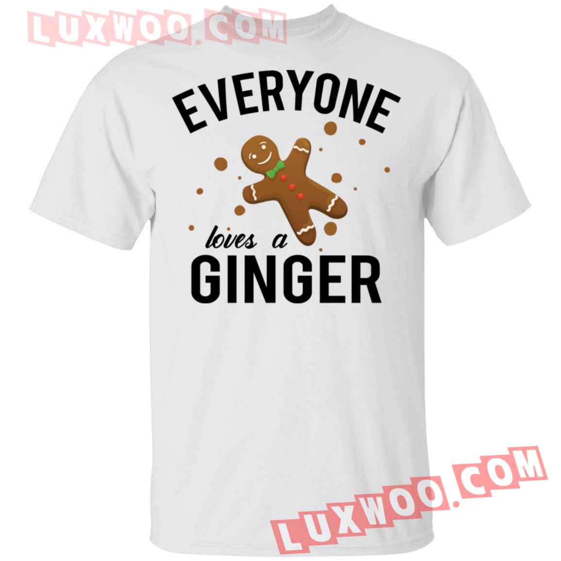 Everyone Loves A Ginger Gingerbread Shirt
