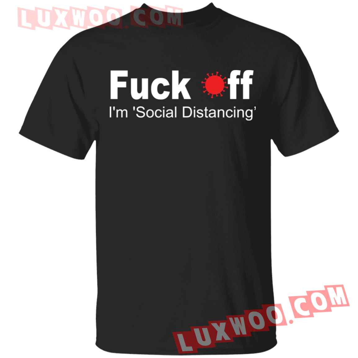 Fck Off Im Social Distancing Shirt