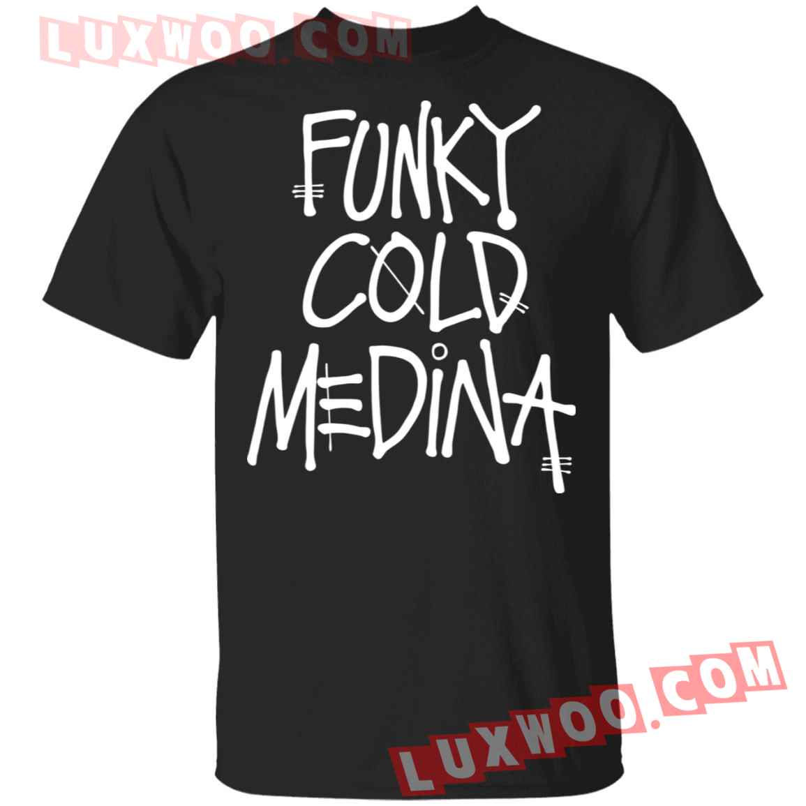 Funky Cold Medina Shirt