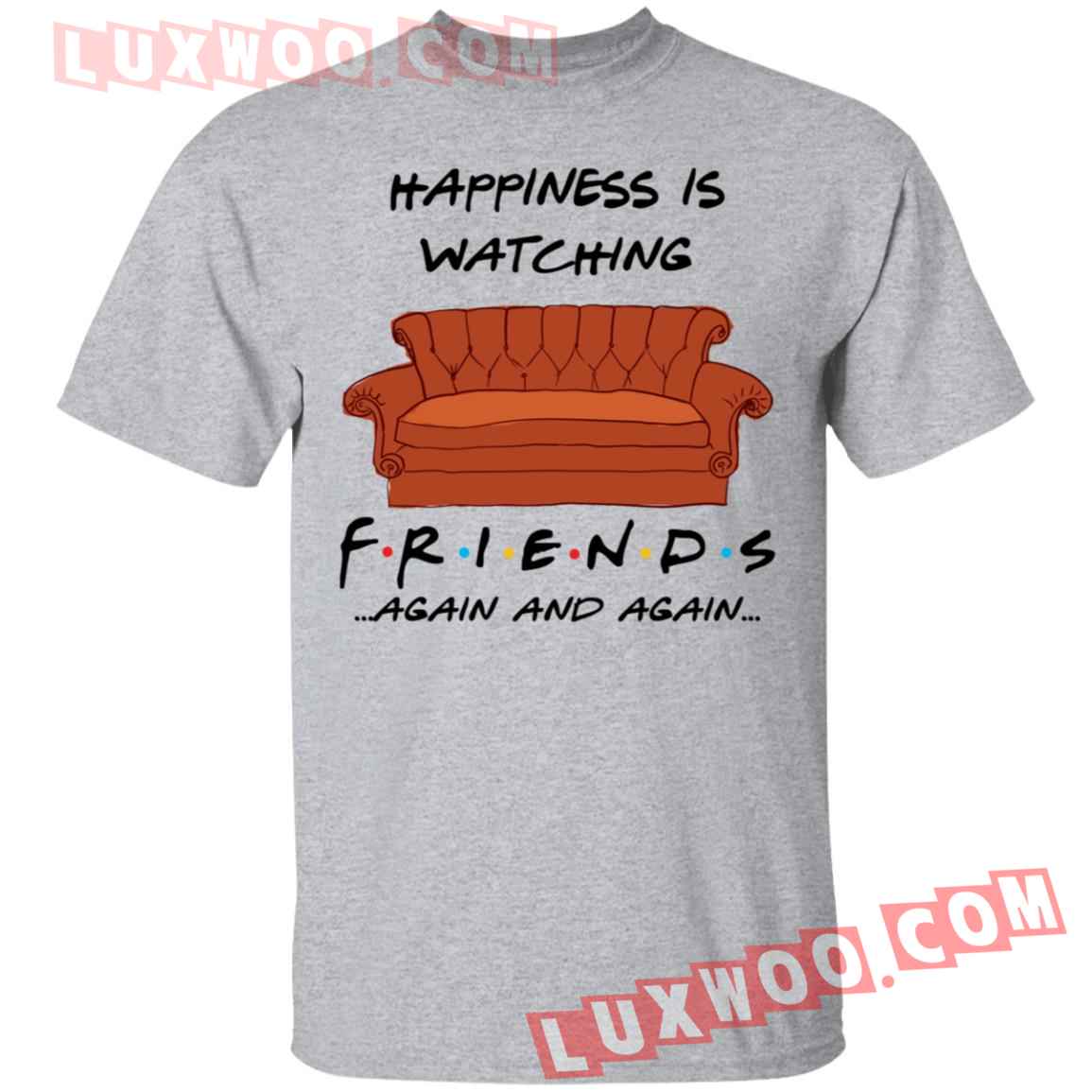 Happiness Is Watching Friends Again And Again Shirt