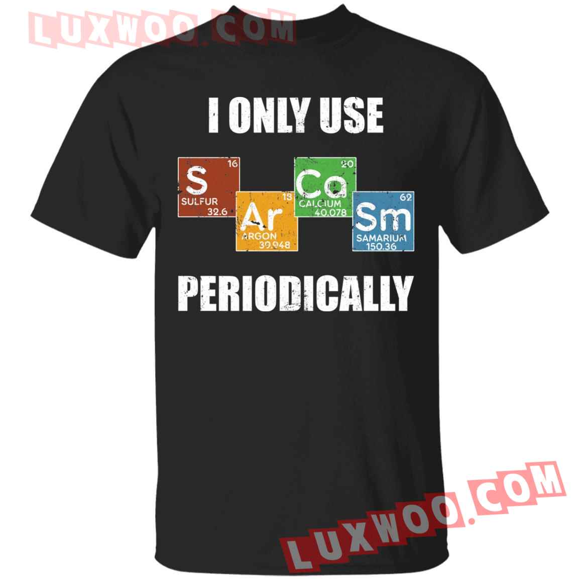 I Only Use Periodically Chemistry Shirt