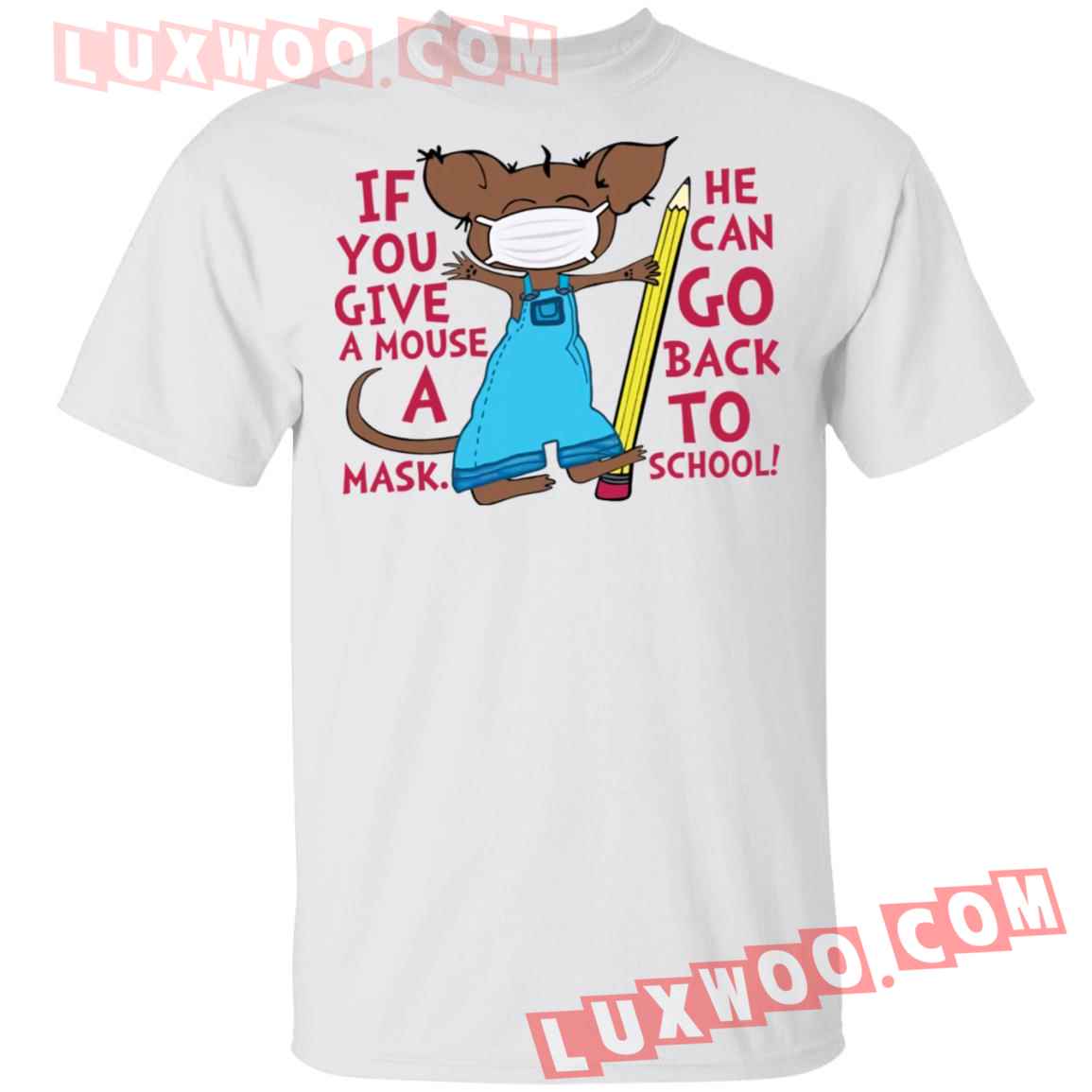 If You Give A Mouse A Mask He Can Go Back To School Shirt