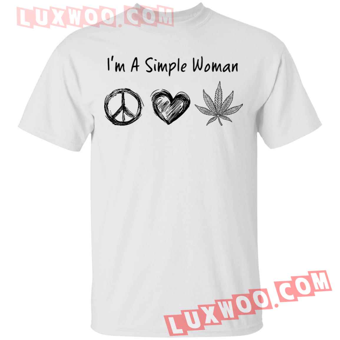 Im A Simple Woman I Love Peace Heart And Weed Shirt