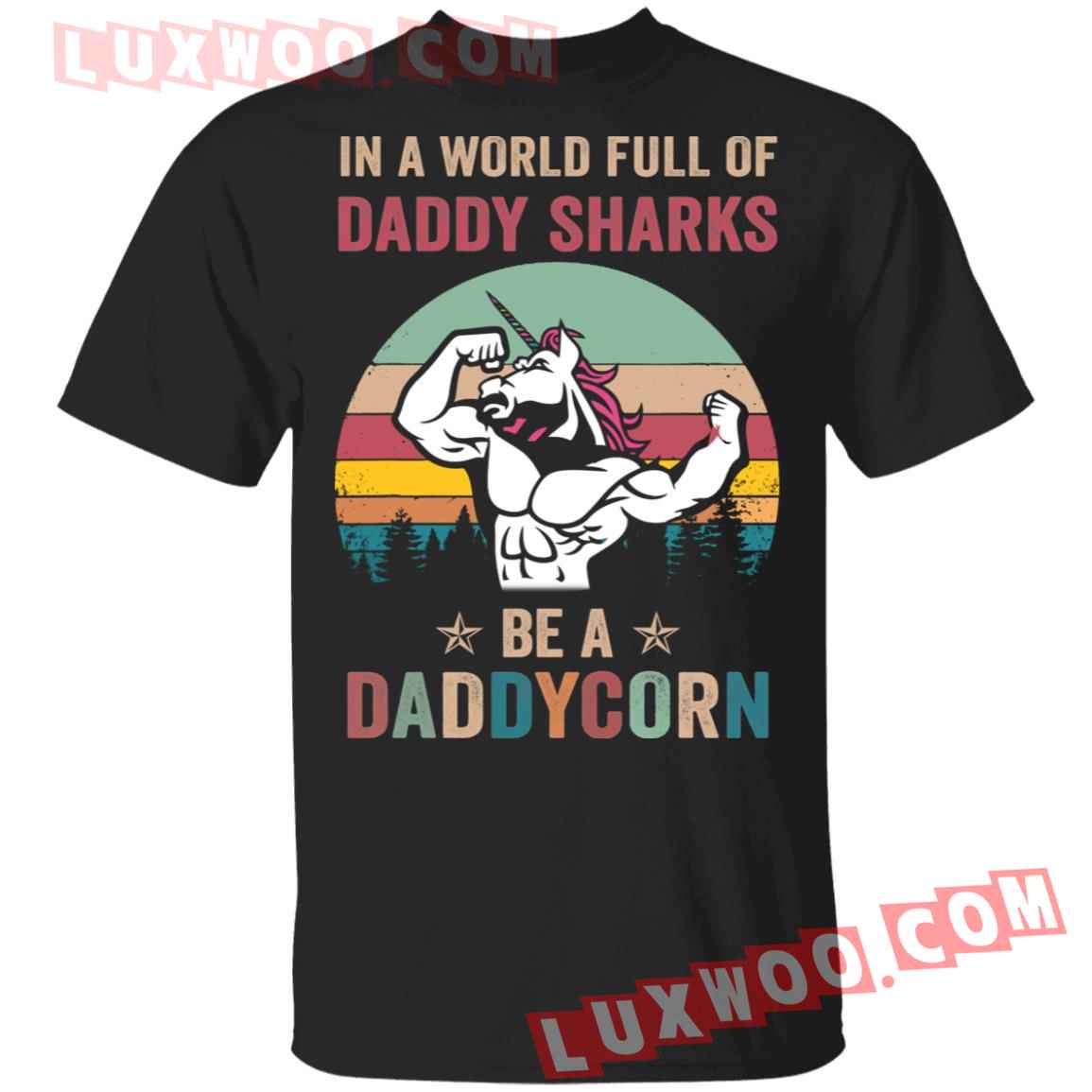 In A World Full Of Daddy Shark Be A Daddycorn Shirt