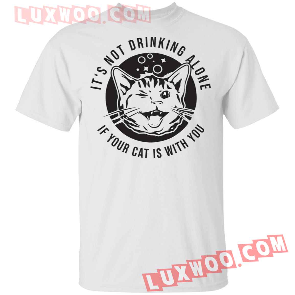 Kitten Its Not Drinking Alone If Your Cat Is With You Shirt