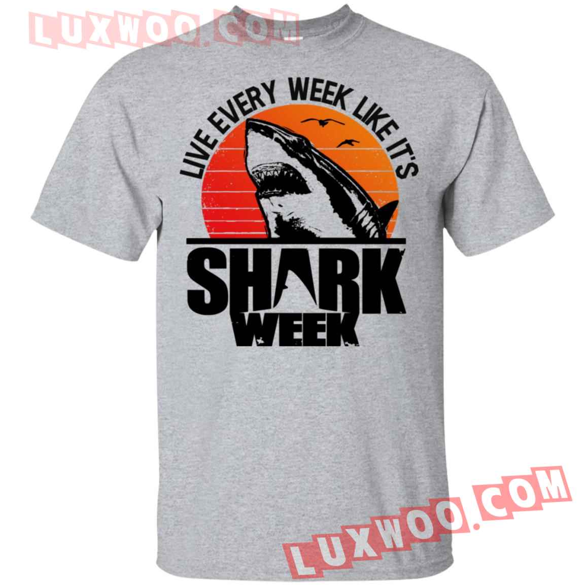 live-every-week-like-its-shark-week-shirt-luxwoo