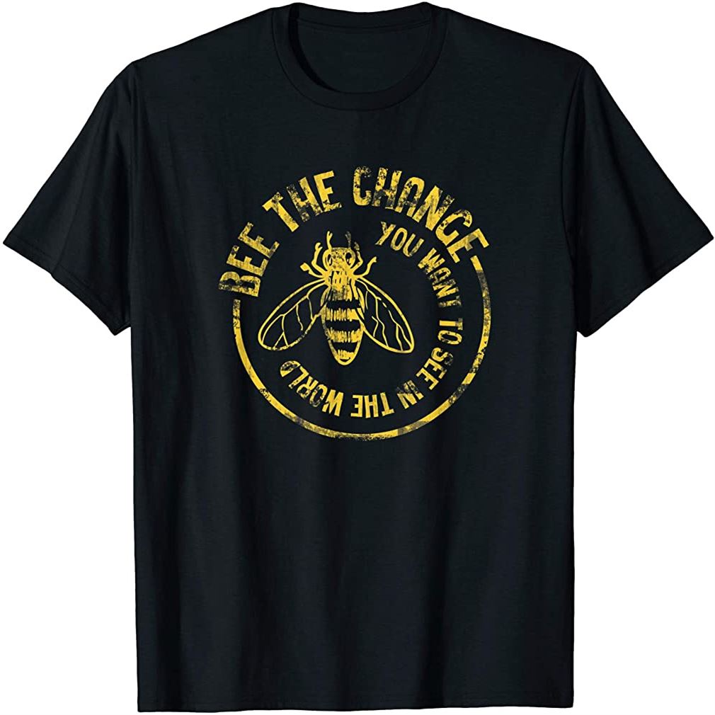 Bee T-shirt Save The Bees Honeybee Bee The Change Shirt Size Up To 5xl