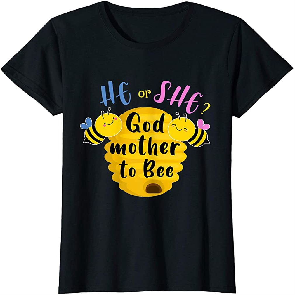 Womens Funny Gender Reveal Costume He Or She Godmother To Bee Gift T-shirt Size Up To 5xl