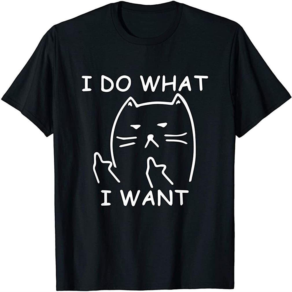 Funny Cat Shirt I Do What I Want With My Cat Shirt T-shirt Plus Size Up To 5xl