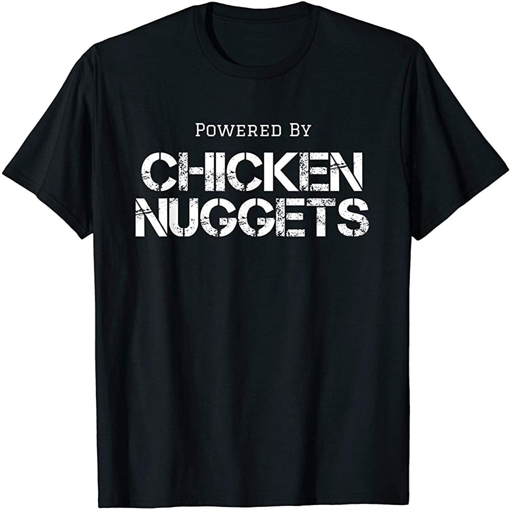 Chicken Nugget Shirt Powered By Chicken Nuggets Nug Lover T-shirt Size ...