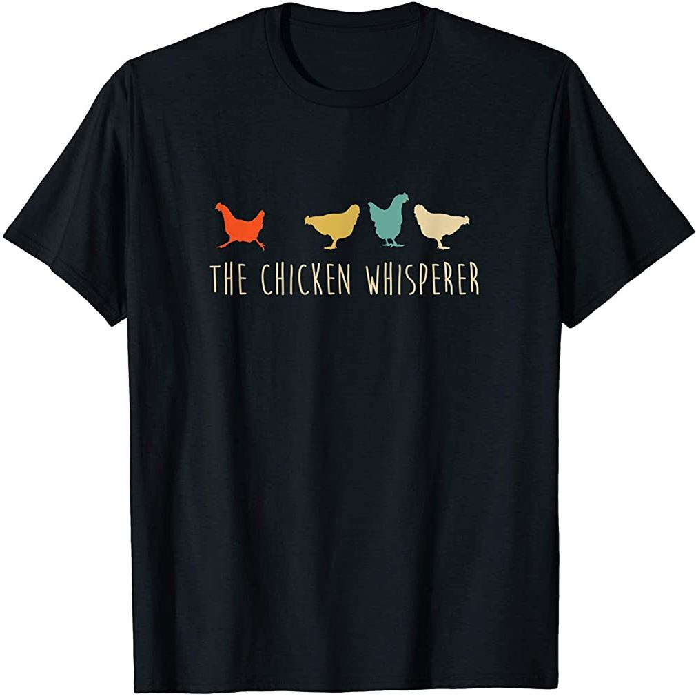 Funny Vintage Chickens The Chicken Whisperer Pet Gift T-shirt Size Up To 5xl