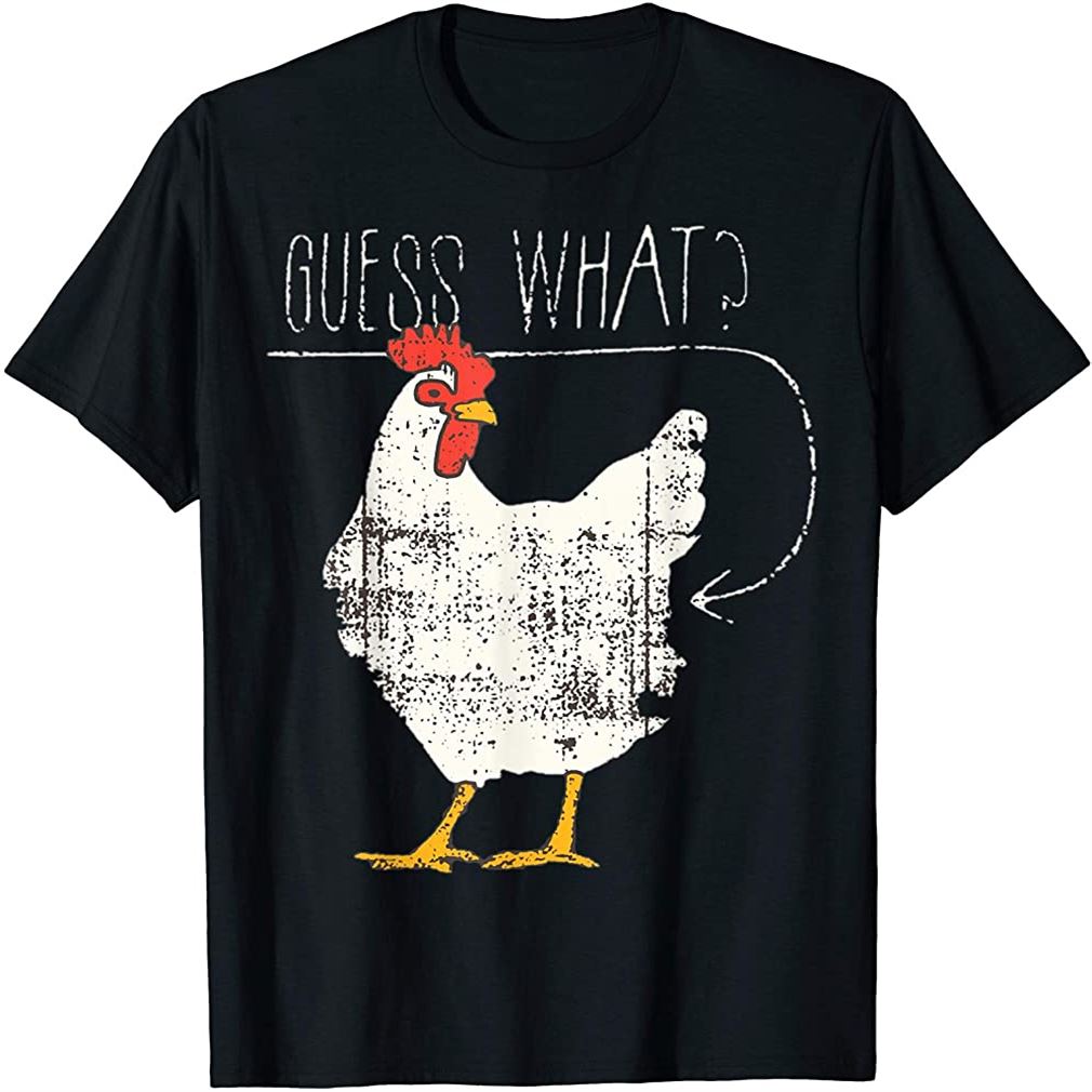Guess What Chicken Butt Graphic T-shirt Size Up To 5xl