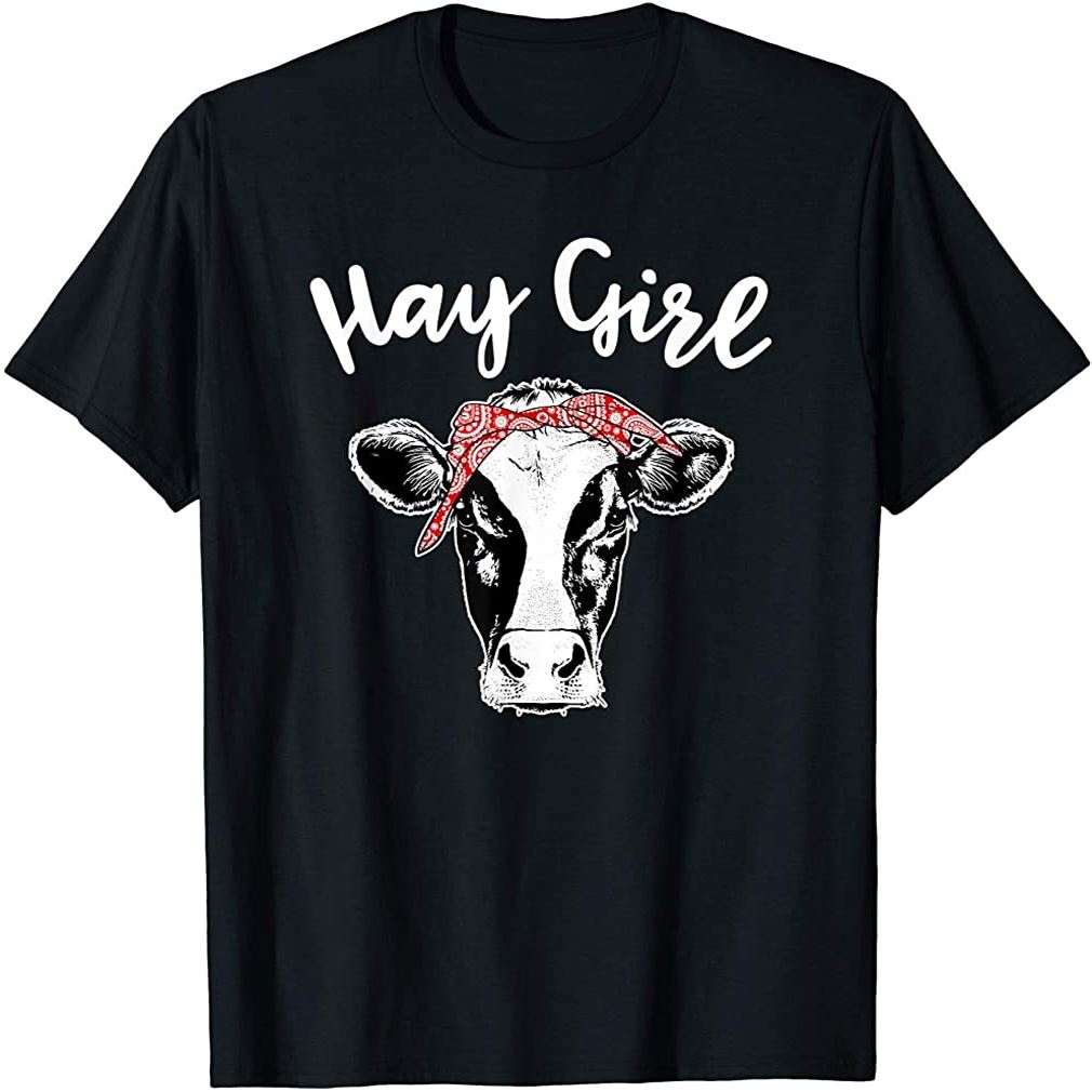 Hay Girl Farmer Gift Cattle Cow Lovers T-shirt Plus Size Up To 5xl