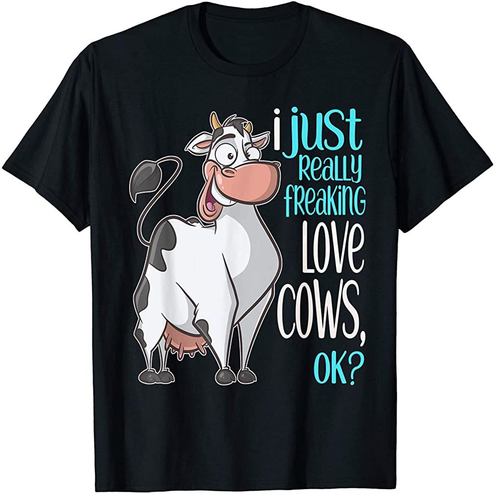 I Freaking Love Cows Funny Cow Gift T Shirt For Kids Adults Plus Size Up To 5xl