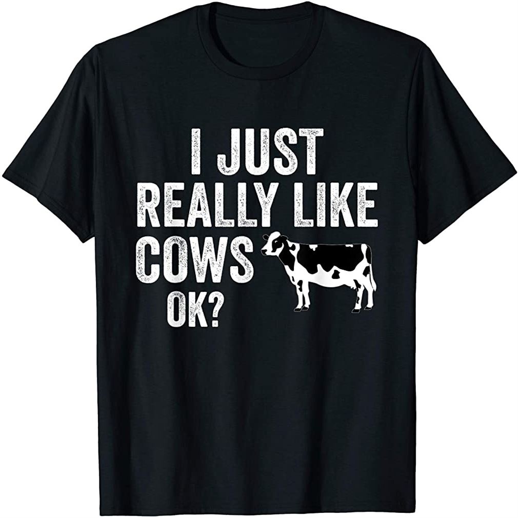 I Just Really Like Cows Ok T-shirt Plus Size Up To 5xl