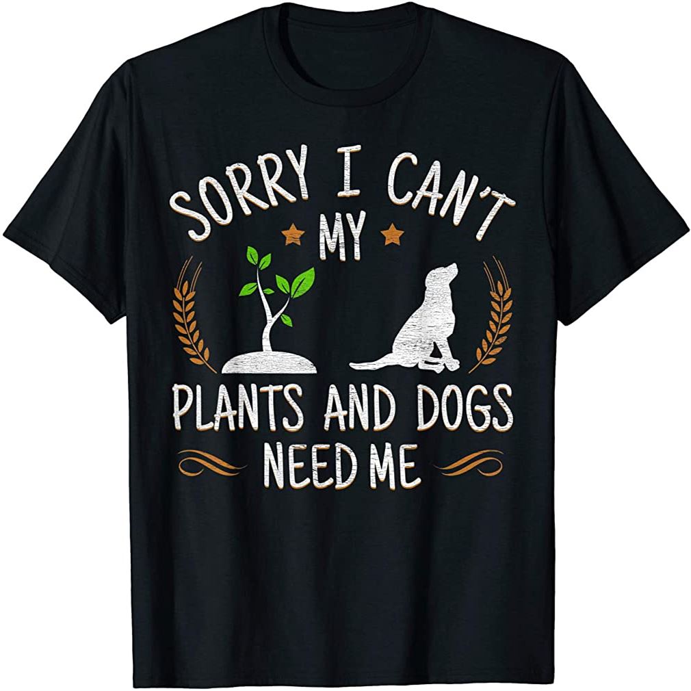 Plants And Dog Lover Gardener Gift Gardening T-shirt Size Up To 5xl