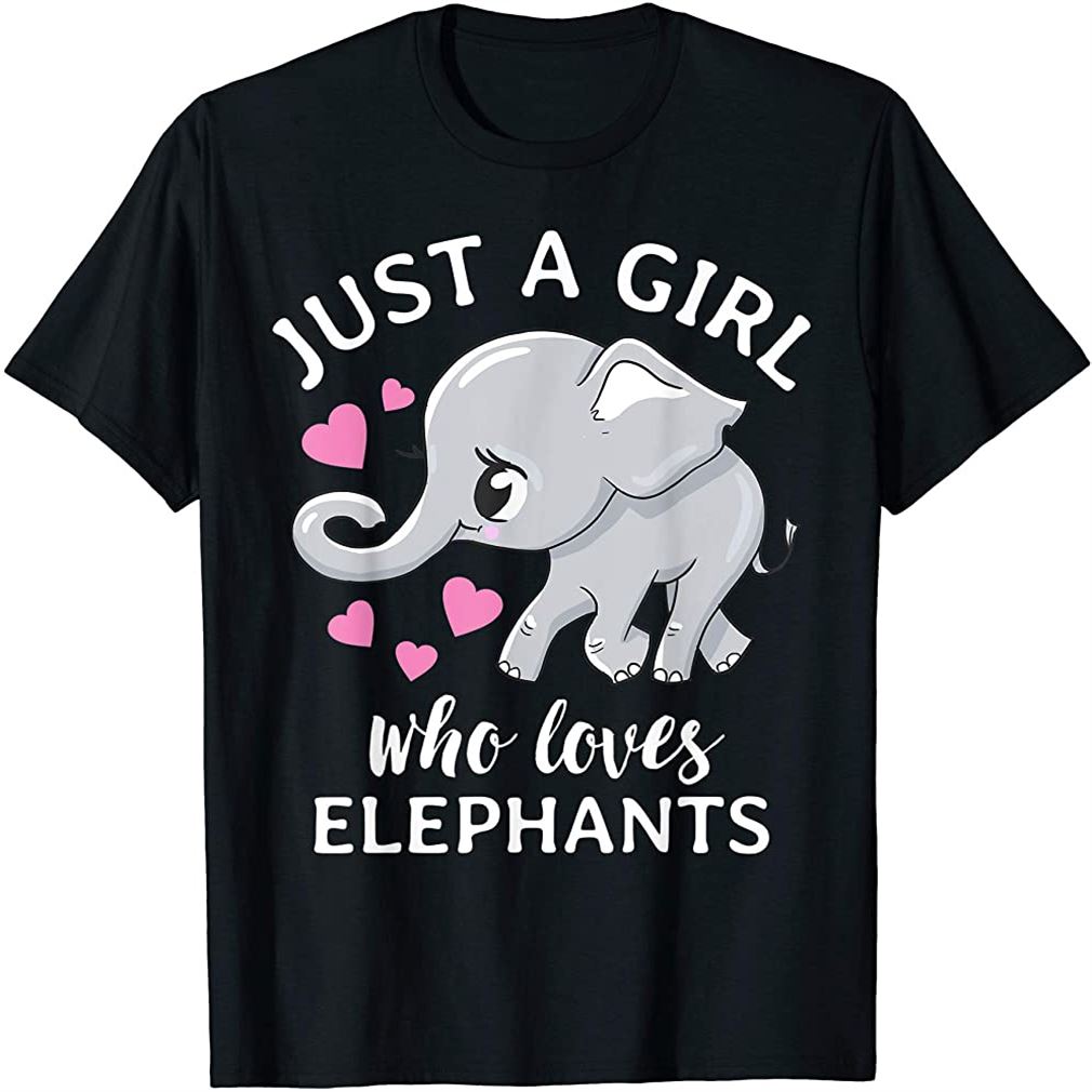 Elephant Shirts For Girls Just A Girl Who Loves Elephants T-shirt Plus ...