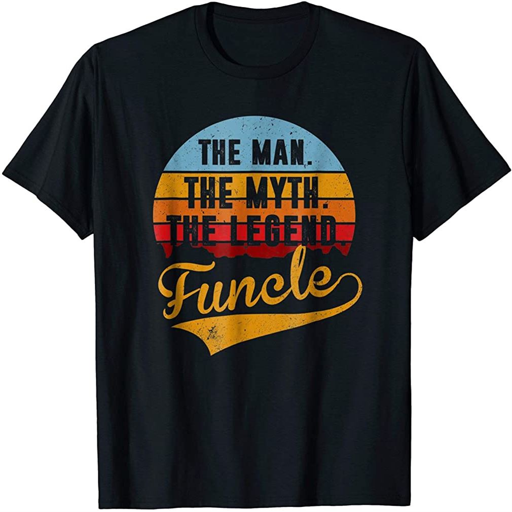 Funcle The Man The Myth The Legend T-shirt Size Up To 5xl